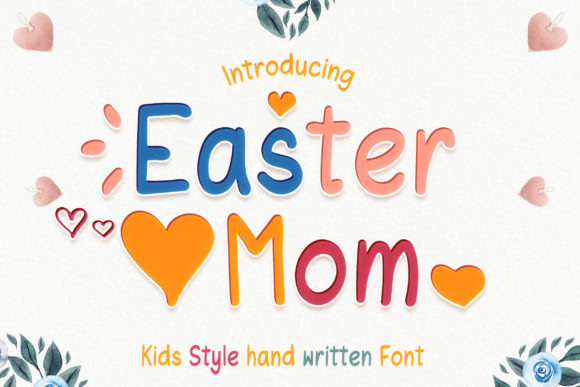 Easter Mom: Why This Joyful Font Works for Campaigns